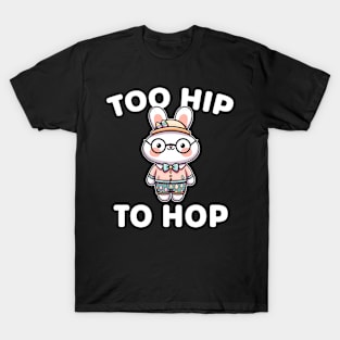 Too Hip to Hop Easter Bunny Hip-Hop Rabbit T-Shirt